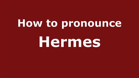 how to say hermes in french|how to pronounce hermes god.